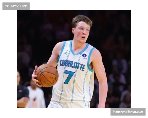 黄蜂新秀克努佩尔表现出色 三分投射改变球队轮换逻辑